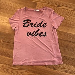 BRAND NEW!! “Bride Vibes” T-shirt